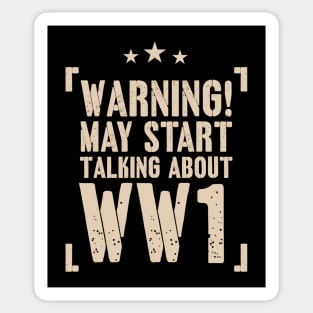 Warning! May Start Talking About WW1 Enthusiast Gift Sticker